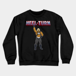 Heel Turn - He Man - Hulk Hogan Crewneck Sweatshirt